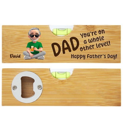 You're On A Whole Other Level! Happy Father's Day, Spirit Level And Bottle Opener