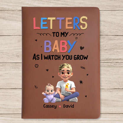 Letters To My Baby As I Watch You Grow, Baby And Parent
