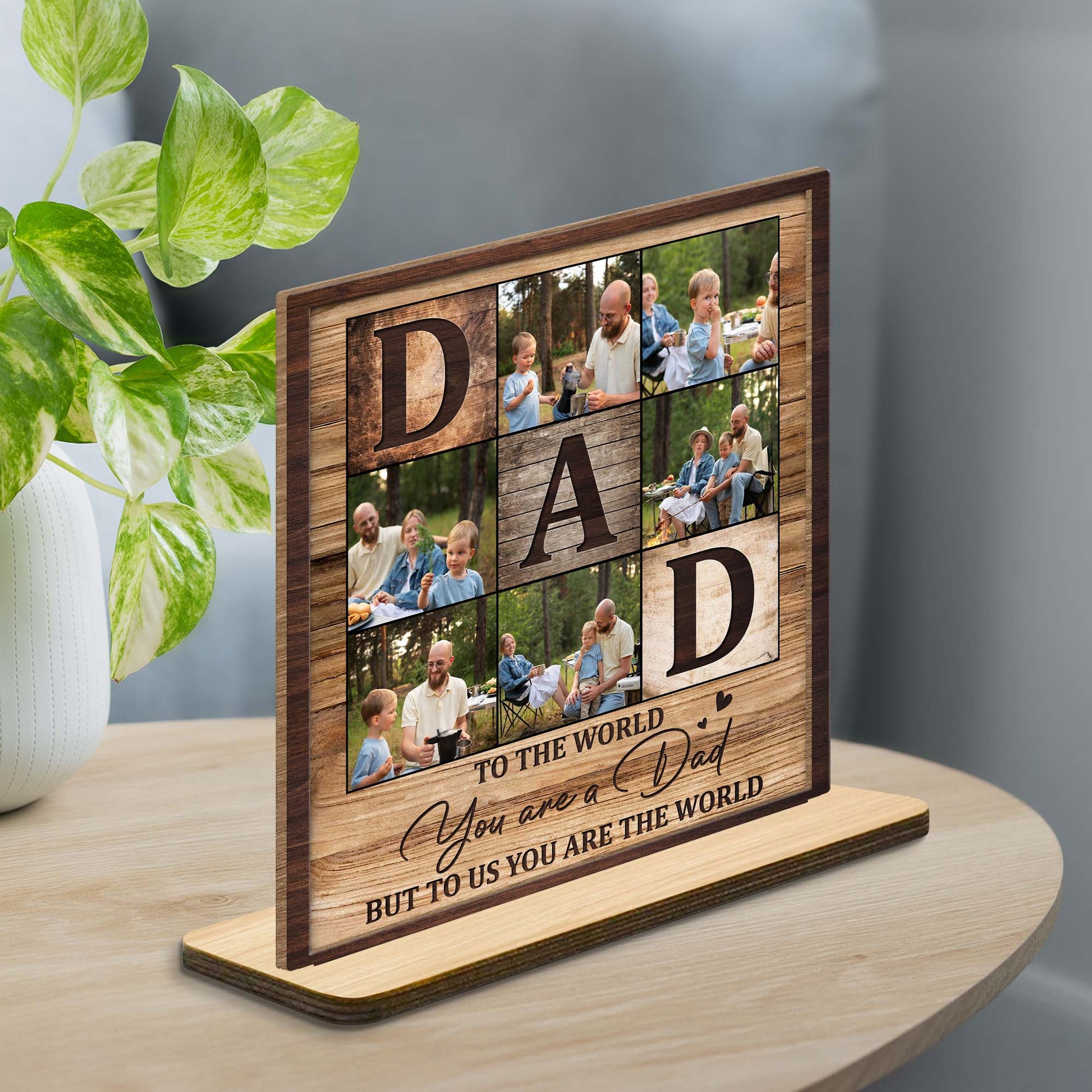 To The World You Are A Dad, Family Photo Wood Plaque