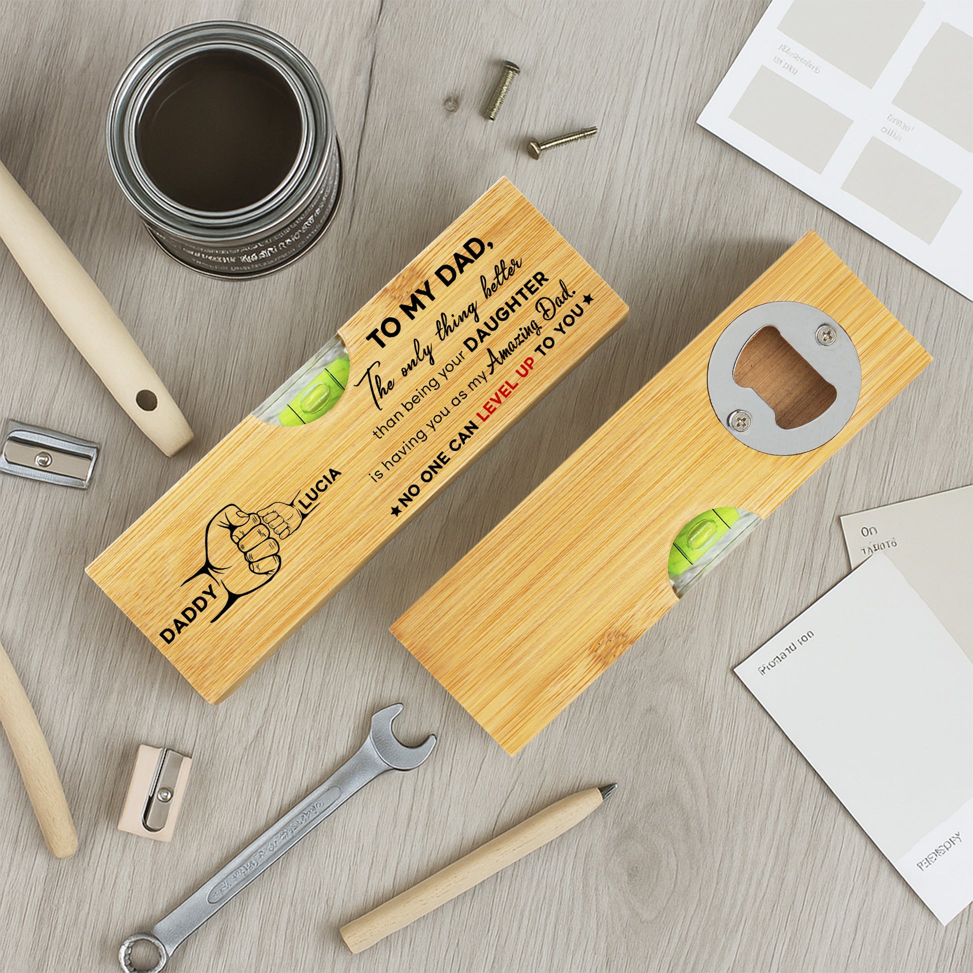 TO MY DAD, The only thing better than being your DAUGHTER, Spirit Level and Bottle Opener