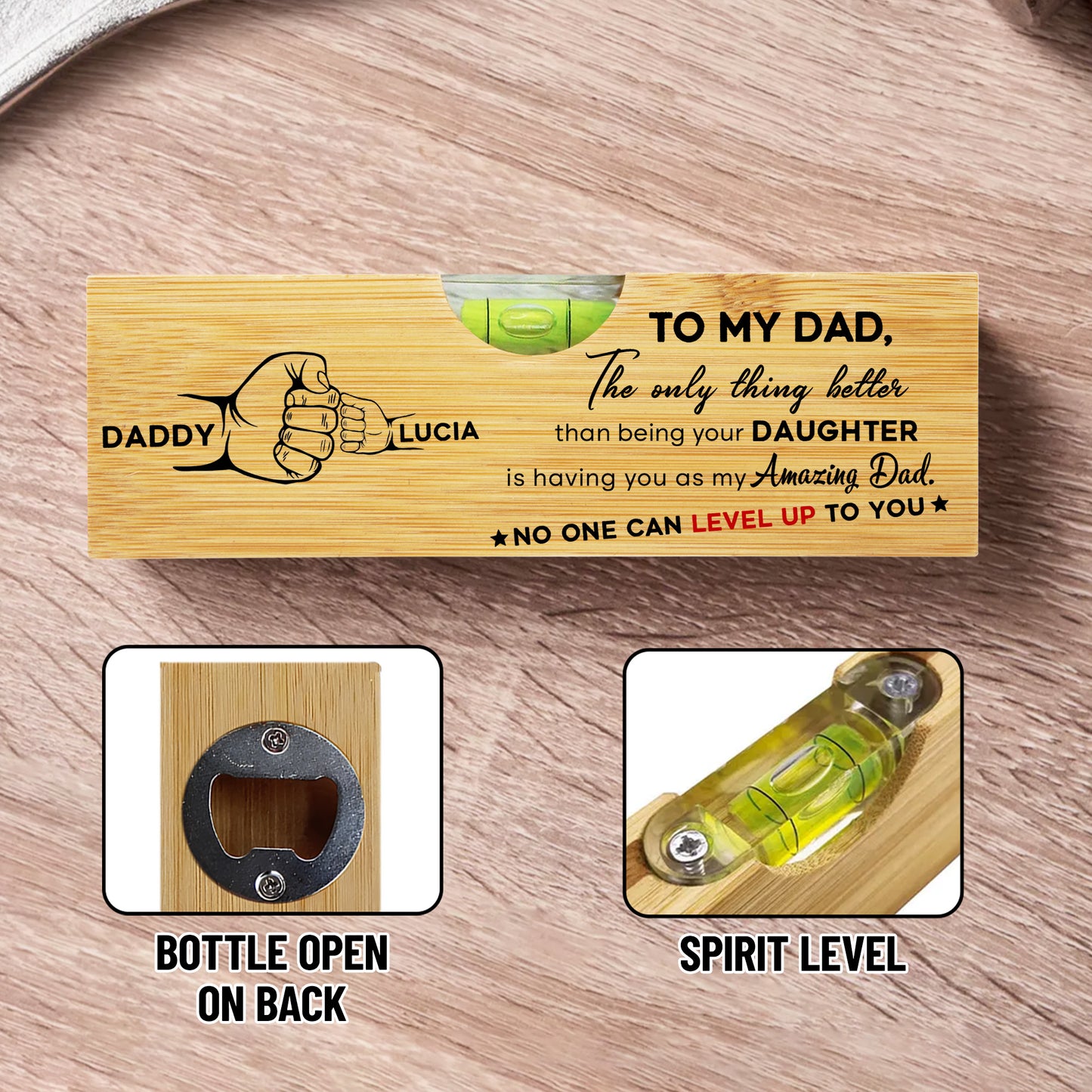 TO MY DAD, The only thing better than being your DAUGHTER, Spirit Level and Bottle Opener