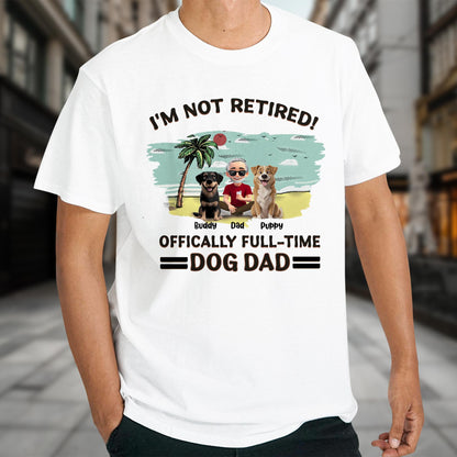 I'm Not Retired, Officially Full-Time Dog Dad, Palm Tree And Dogs