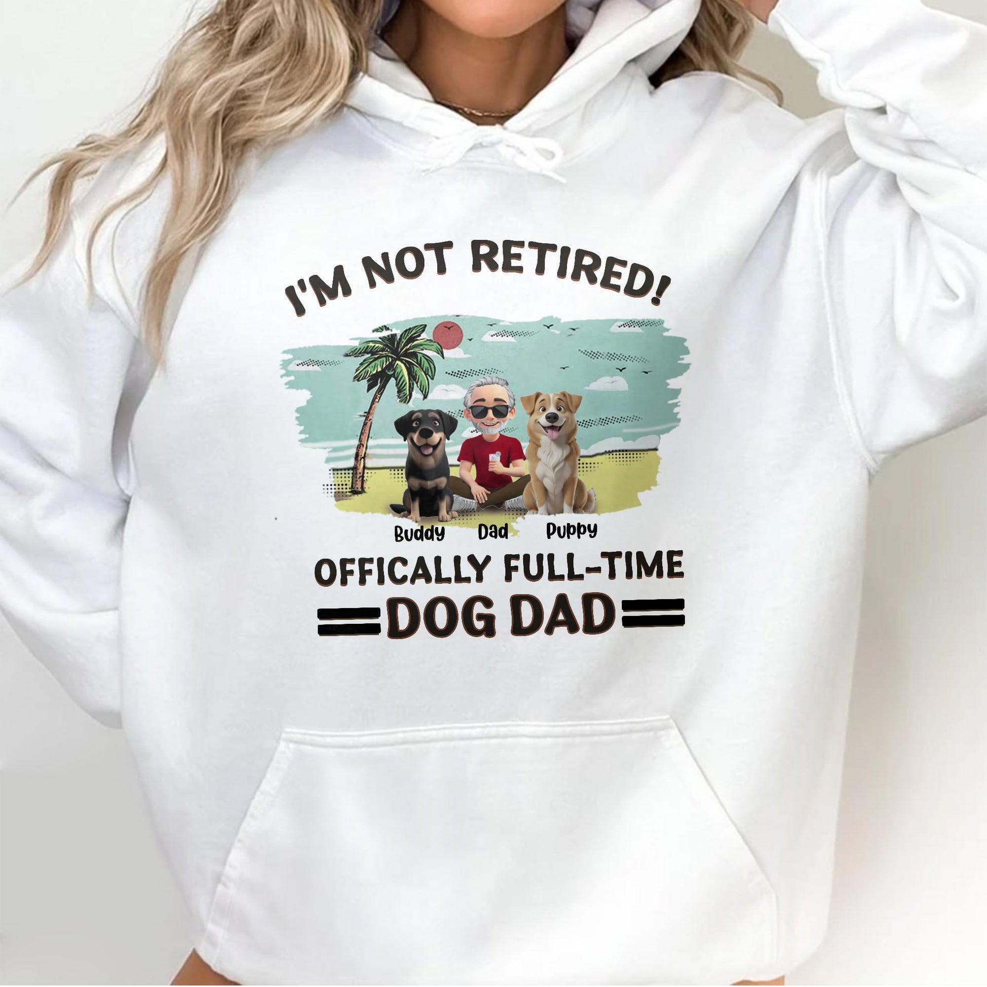I'm Not Retired, Officially Full-Time Dog Dad, Palm Tree And Dogs