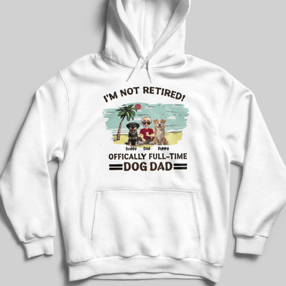 I'm Not Retired, Officially Full-Time Dog Dad, Palm Tree And Dogs