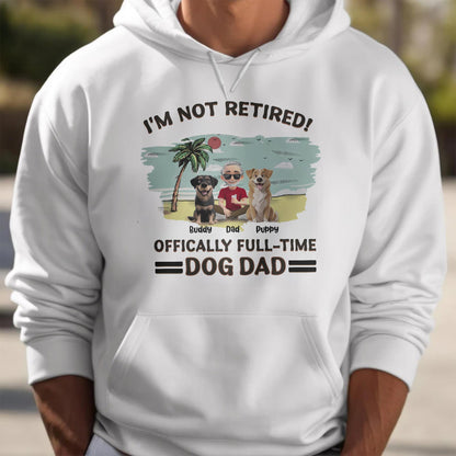 I'm Not Retired, Officially Full-Time Dog Dad, Palm Tree And Dogs