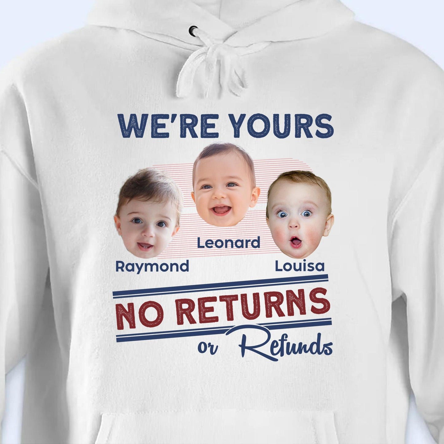 We're Yours No Returns Or Refunds, Baby Faces