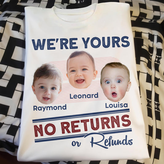 We're Yours No Returns Or Refunds, Baby Faces