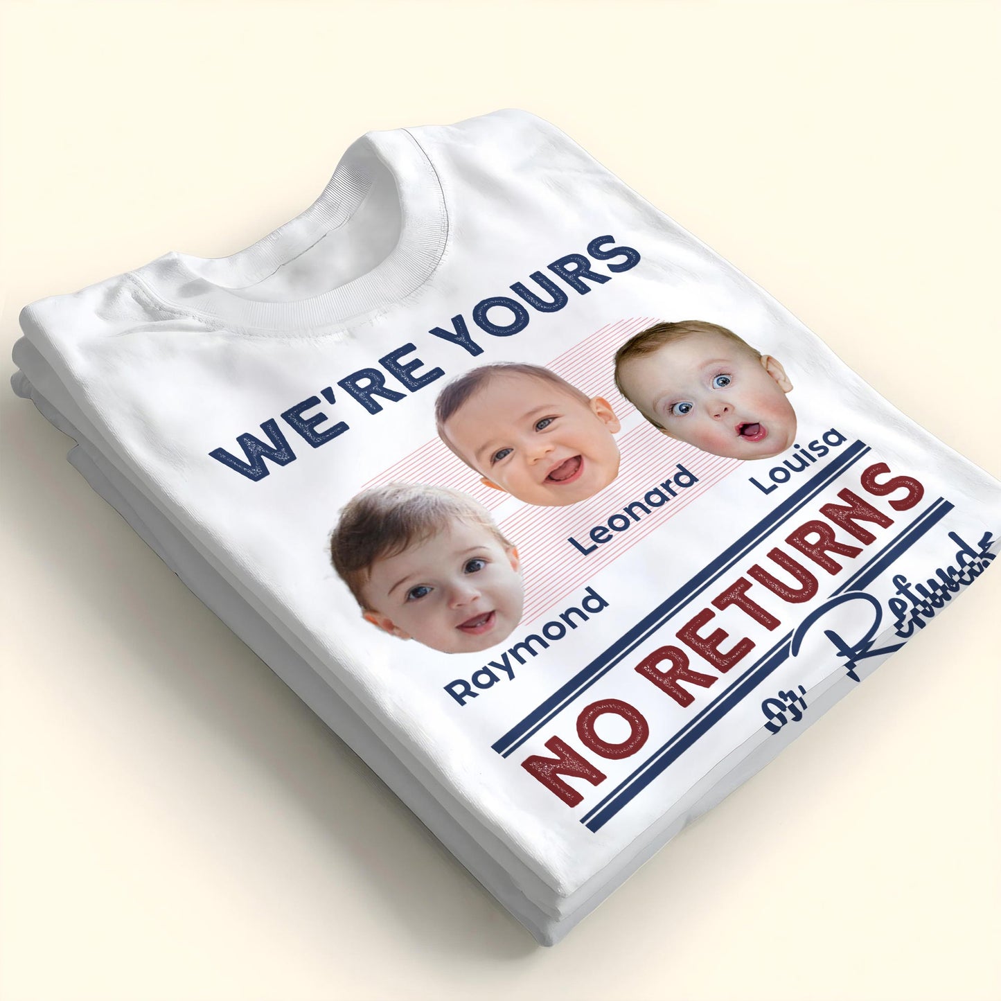 We're Yours No Returns Or Refunds, Baby Faces