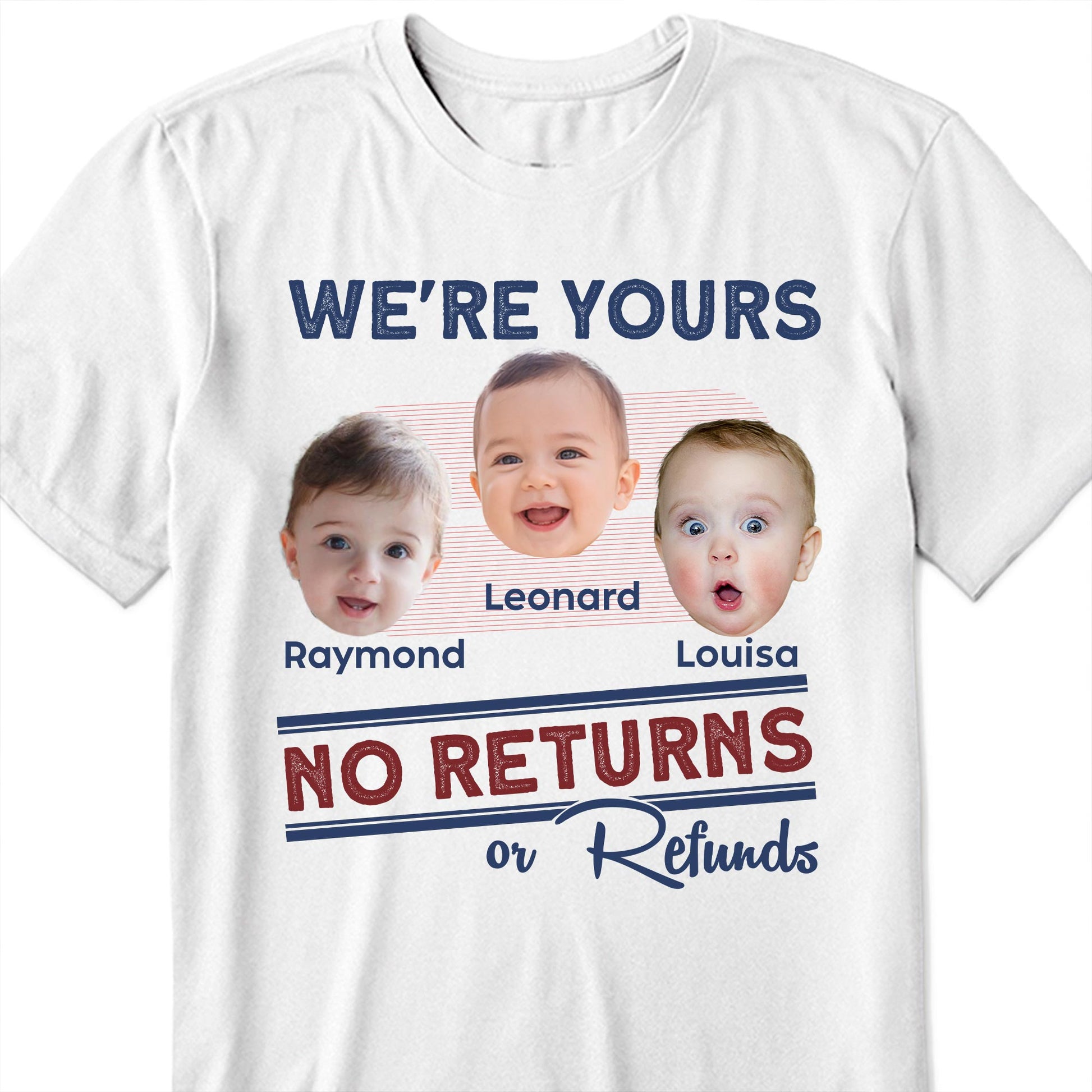 We're Yours No Returns Or Refunds, Baby Faces