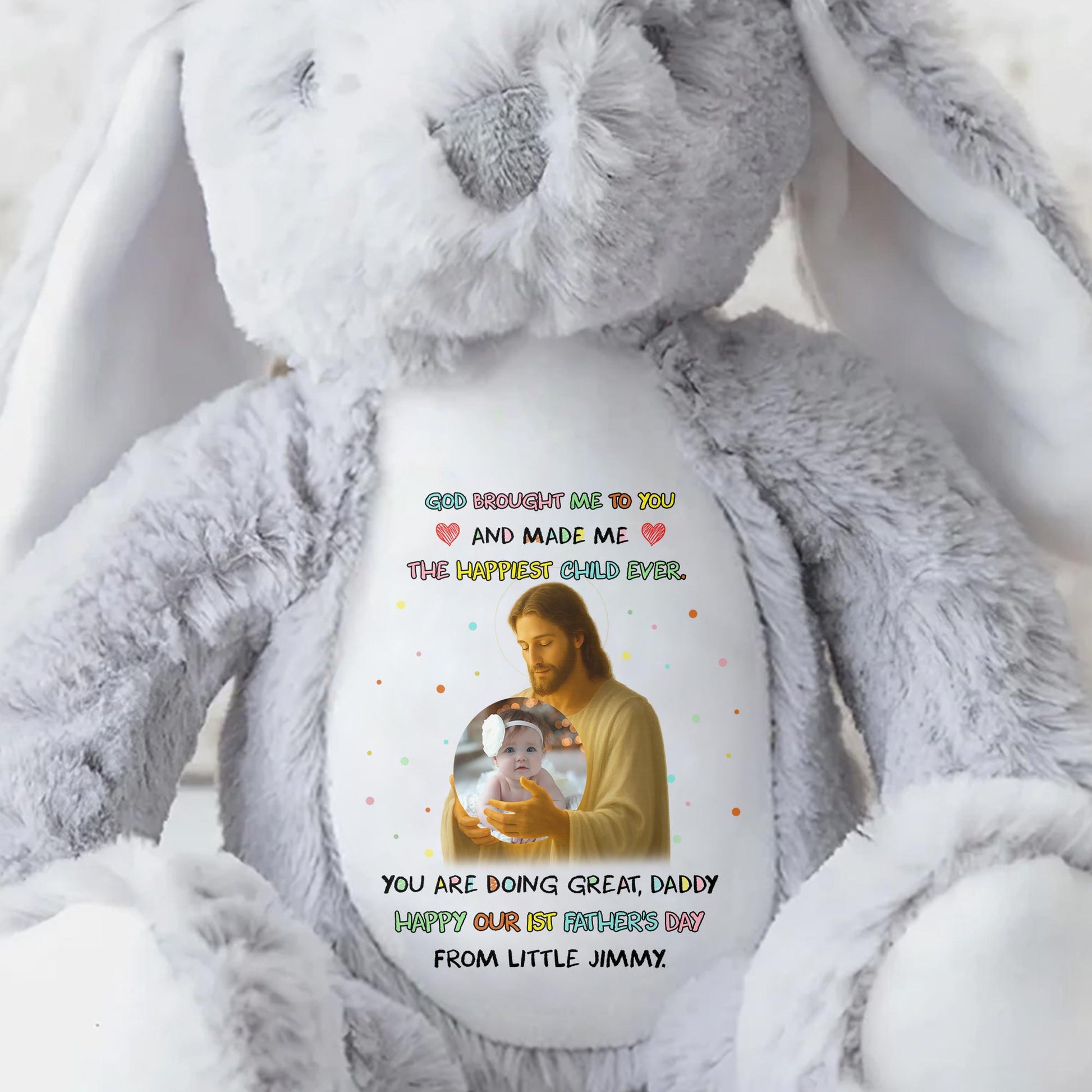 God Brought Me To You And Made Me The Happiest Child Ever, Stuffed Bunny and Baby Photo