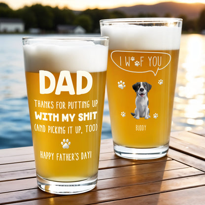 Dad, Thanks For Putting Up With My Shit, Dog and Paw Prints - Personalized Custom Beer Glass - DAD084_BRG