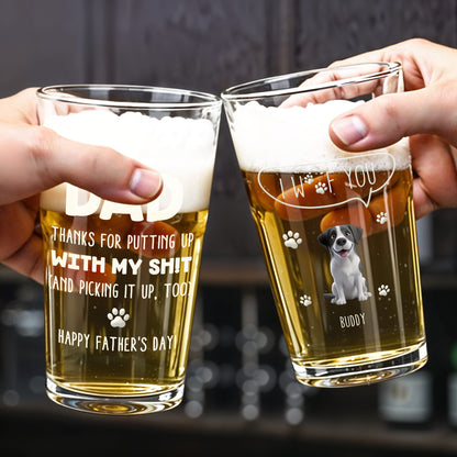 Dad, Thanks For Putting Up With My Shit, Dog and Paw Prints - Personalized Custom Beer Glass - DAD084_BRG