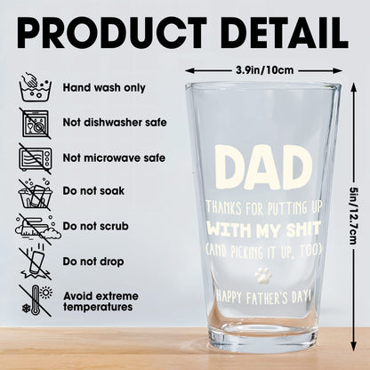Dad, Thanks For Putting Up With My Shit, Dog and Paw Prints - Personalized Custom Beer Glass - DAD084_BRG