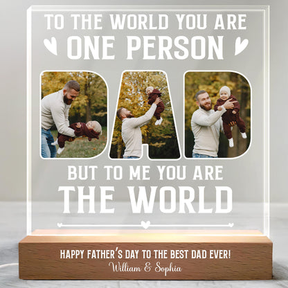 To The World You Are One Person, Photos Of Father And Child