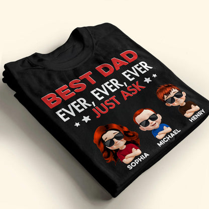 Best Dad Ever, Ever, Ever Just Ask, Text And Cartoon Children