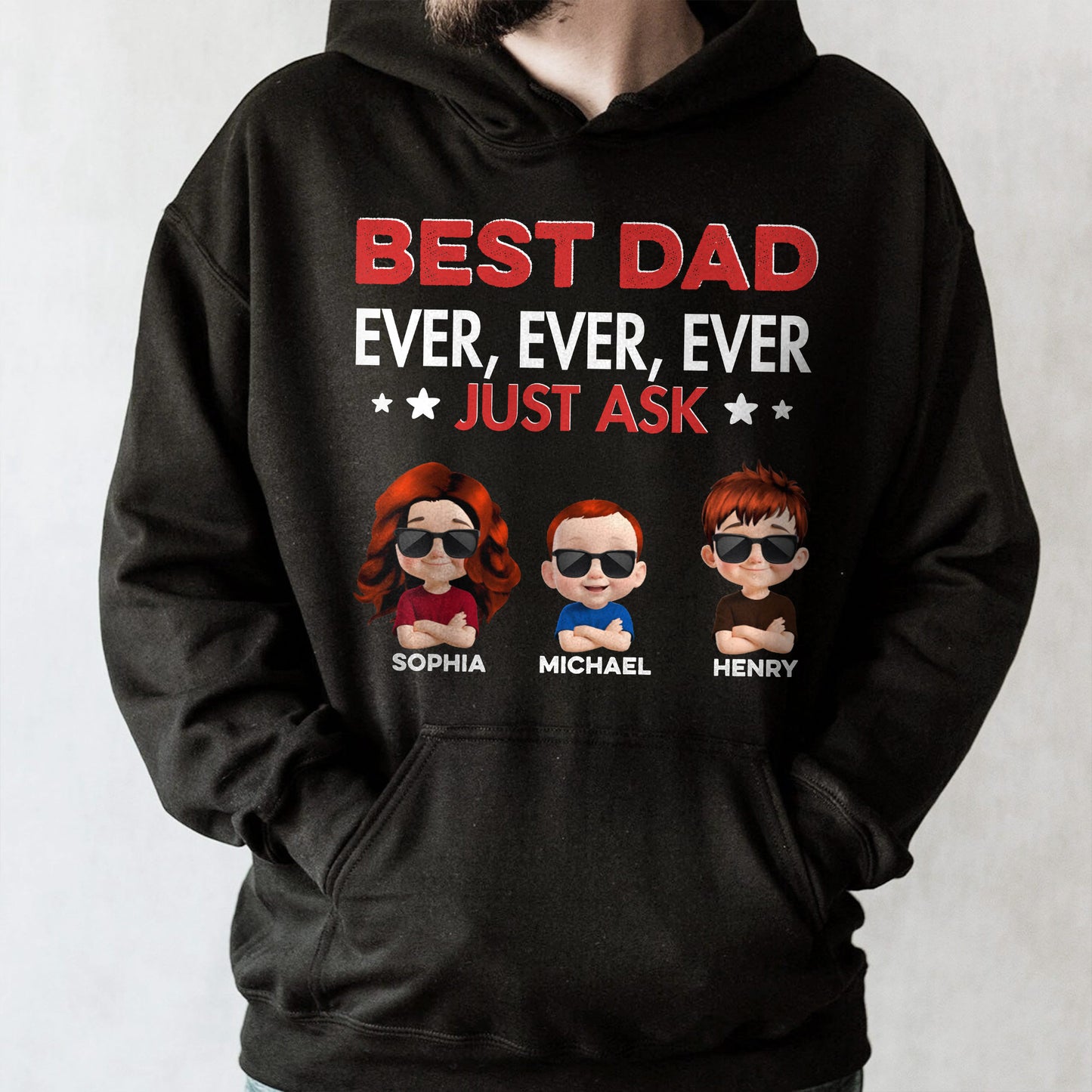 Best Dad Ever, Ever, Ever Just Ask, Text And Cartoon Children