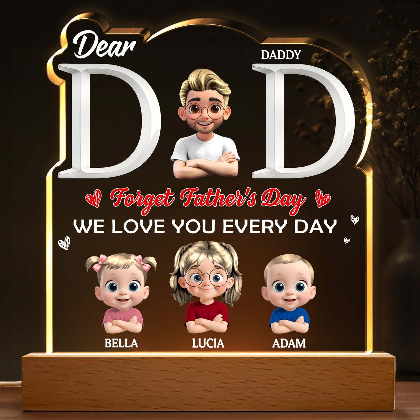 Dear Daddy, Forget Father's Day, We Love You Every Day, Dad and Children