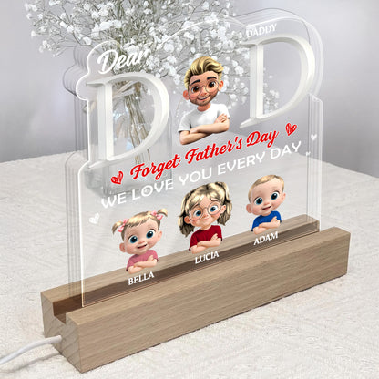 Dear Daddy, Forget Father's Day, We Love You Every Day, Dad and Children