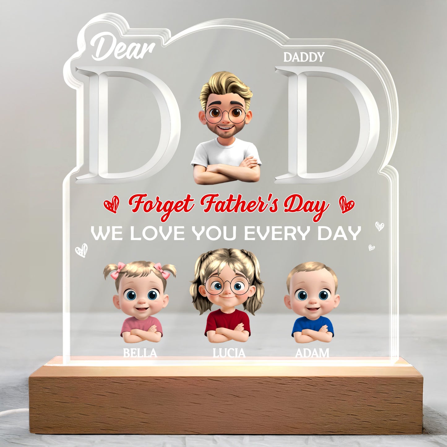 Dear Daddy, Forget Father's Day, We Love You Every Day, Dad and Children