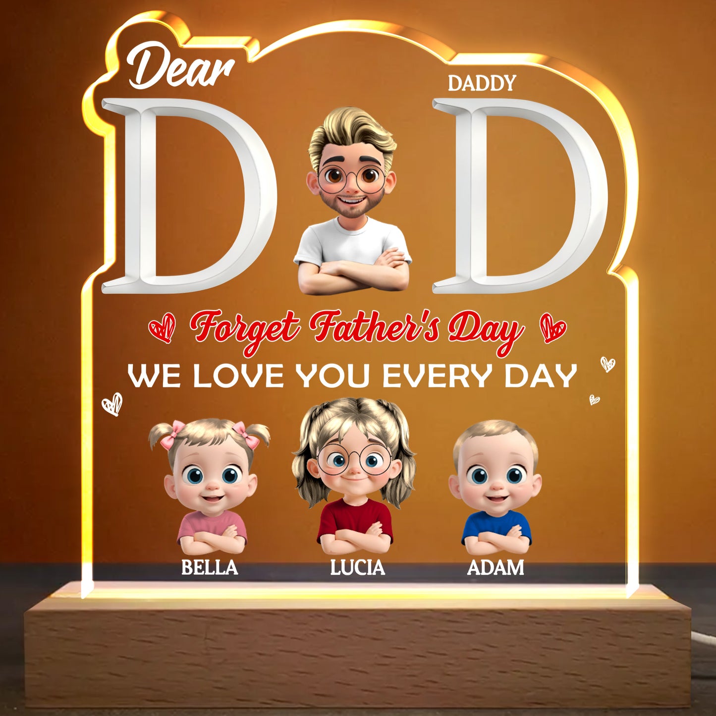 Dear Daddy, Forget Father's Day, We Love You Every Day, Dad and Children