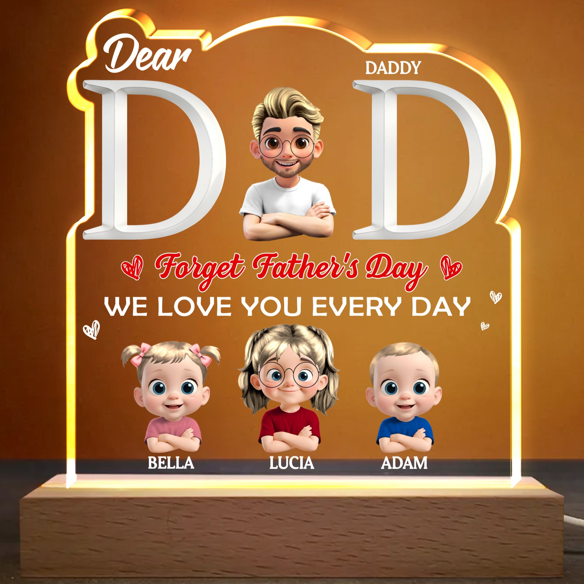 Dear Daddy, Forget Father's Day, We Love You Every Day, Dad and Children