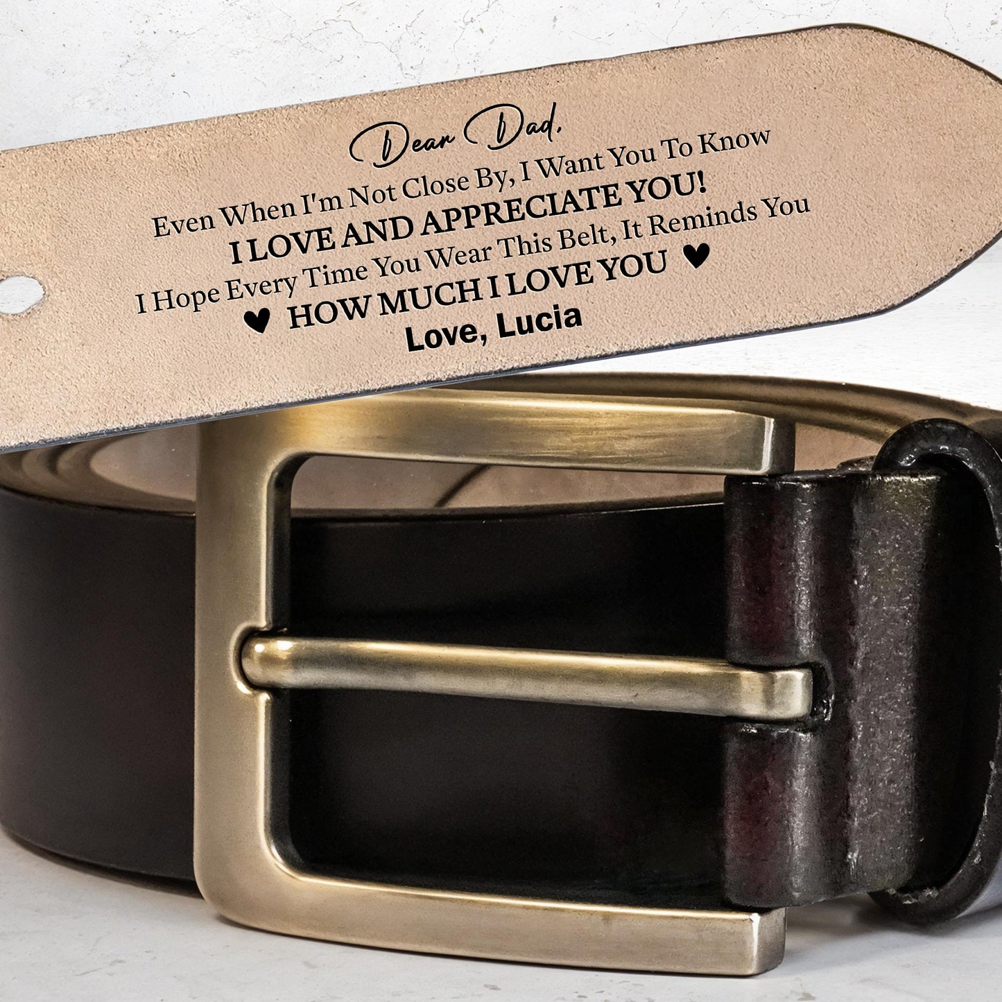 Dear Dad, Even When I'm Not Close By, I Want You To Know I Love And Appreciate You, Belt