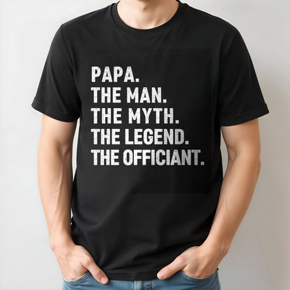 Papa The Man The Myth The Legend The Officiant