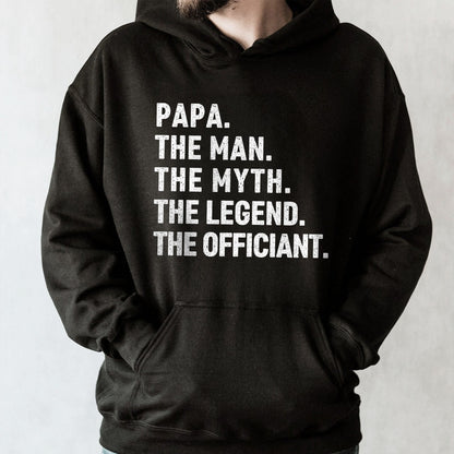 Papa The Man The Myth The Legend The Officiant