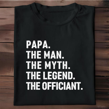 Papa The Man The Myth The Legend The Officiant