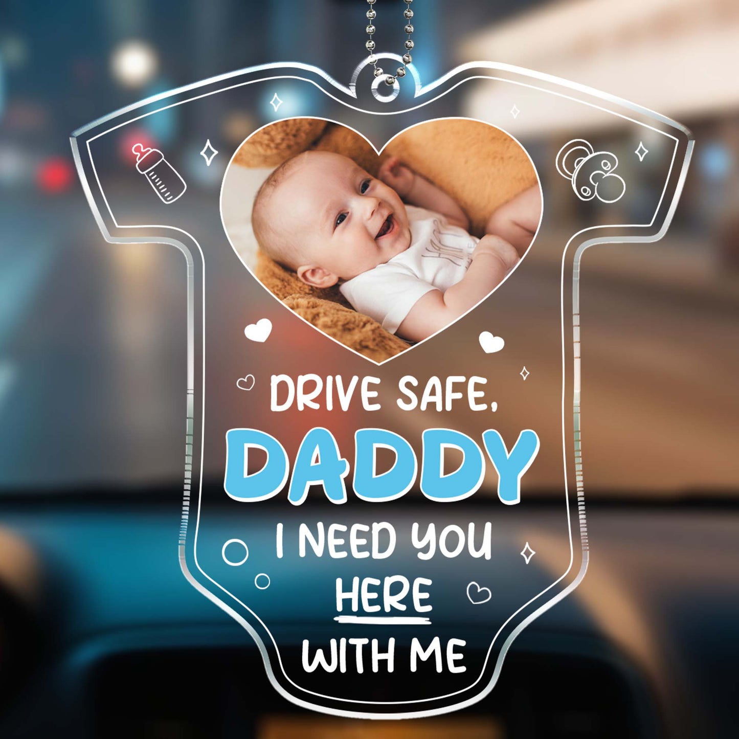 Drive Safe, Daddy I Need You Here With Me, Car and Heart Design