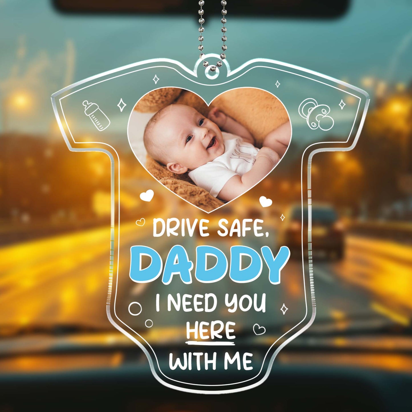 Drive Safe, Daddy I Need You Here With Me, Car and Heart Design