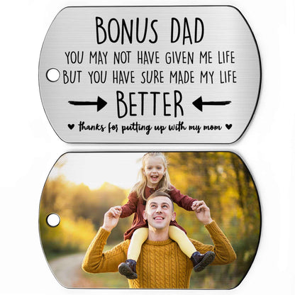 Bonus Dad, You May Not Have Given Me Life, But You Have Sure Made My Life Better, Photo