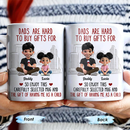 Dads Are Hard To Buy Gifts For, Enjoy This Carefully Selected Mug, Father and Daughter