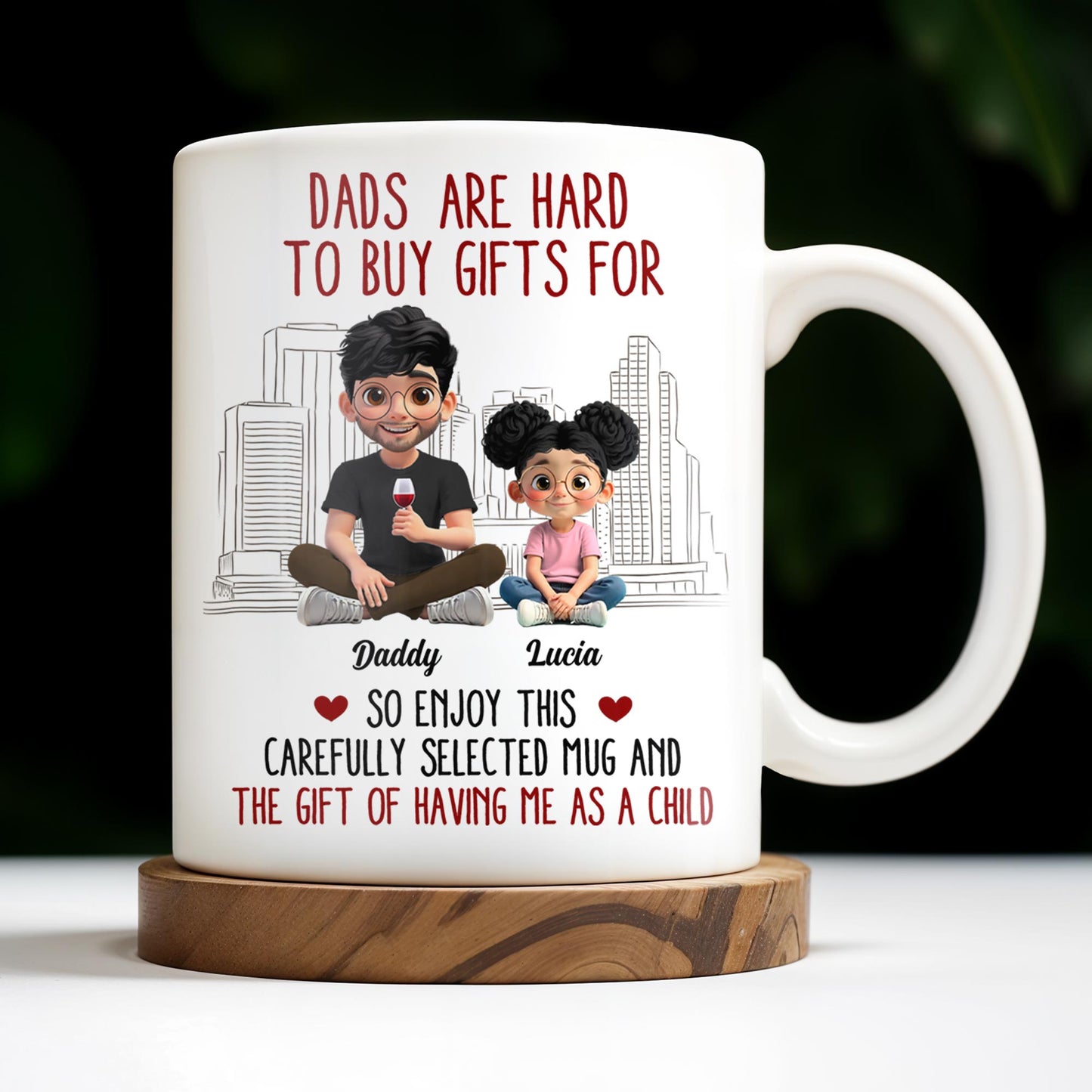Dads Are Hard To Buy Gifts For, Enjoy This Carefully Selected Mug, Father and Daughter