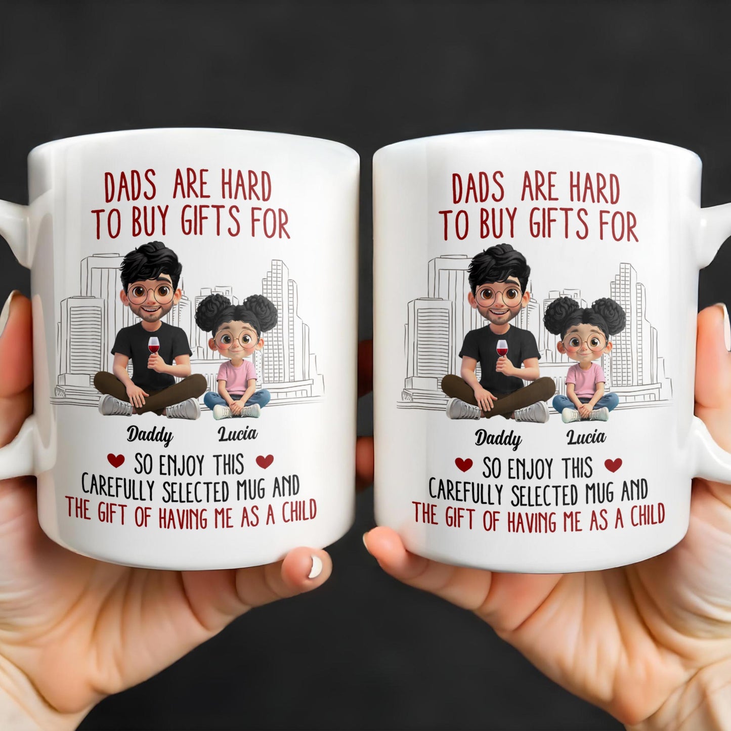 Dads Are Hard To Buy Gifts For, Enjoy This Carefully Selected Mug, Father and Daughter
