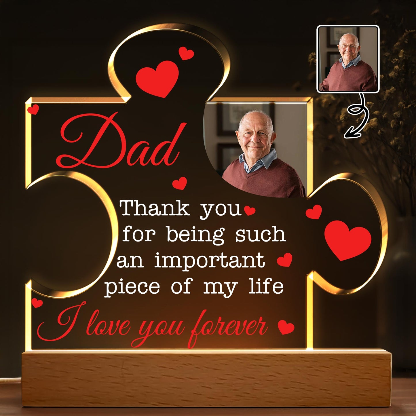 Dad, Thank You For Being Such An Important Piece Of My Life, Hearts and Puzzle Piece - Personalized LED Night Light With Wooden Base - DAD107_LEWO