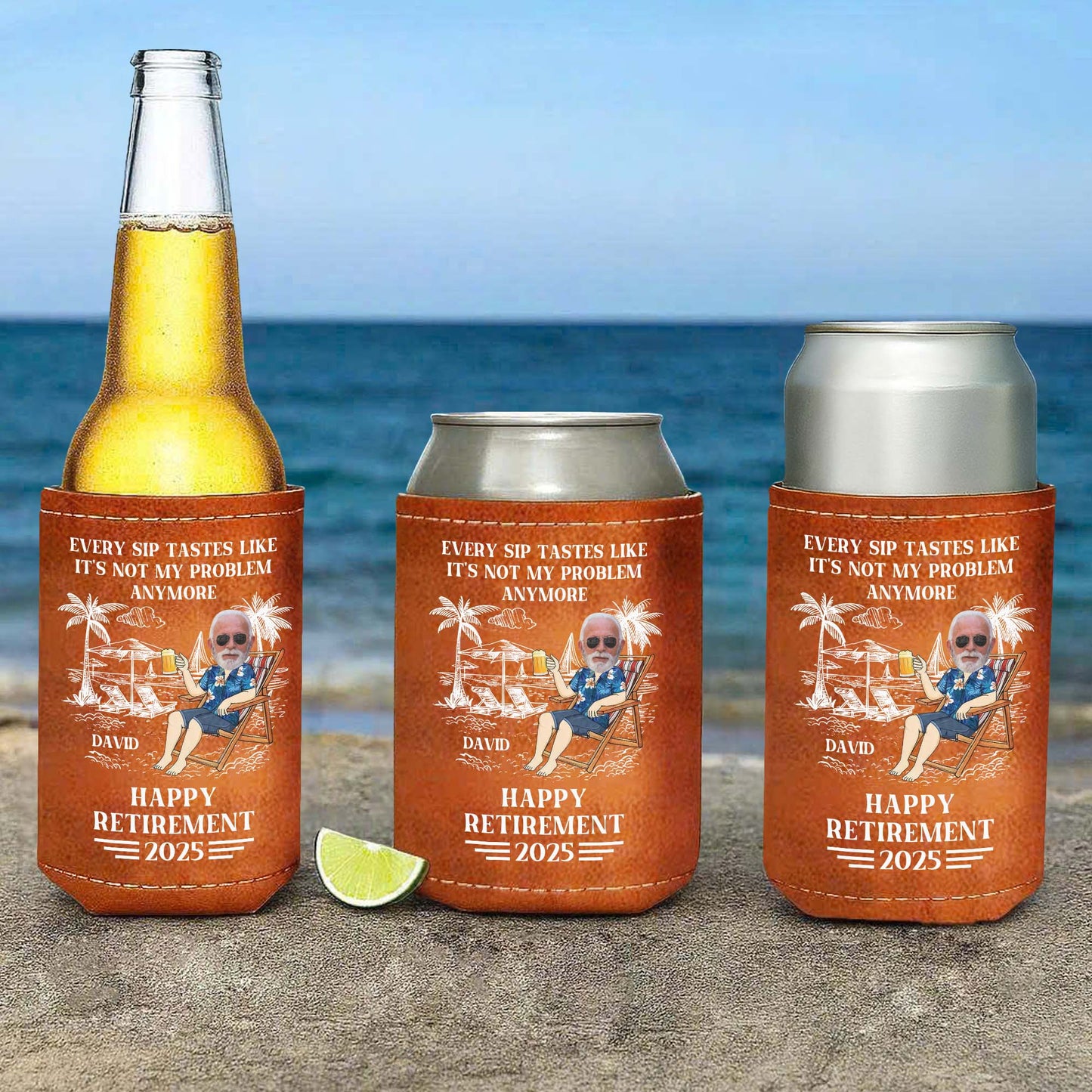 Every Sip Tastes Like It's Not My Problem Anymore Happy Retirement - Personalized Leather Can Cooler - DAD109_LECOO