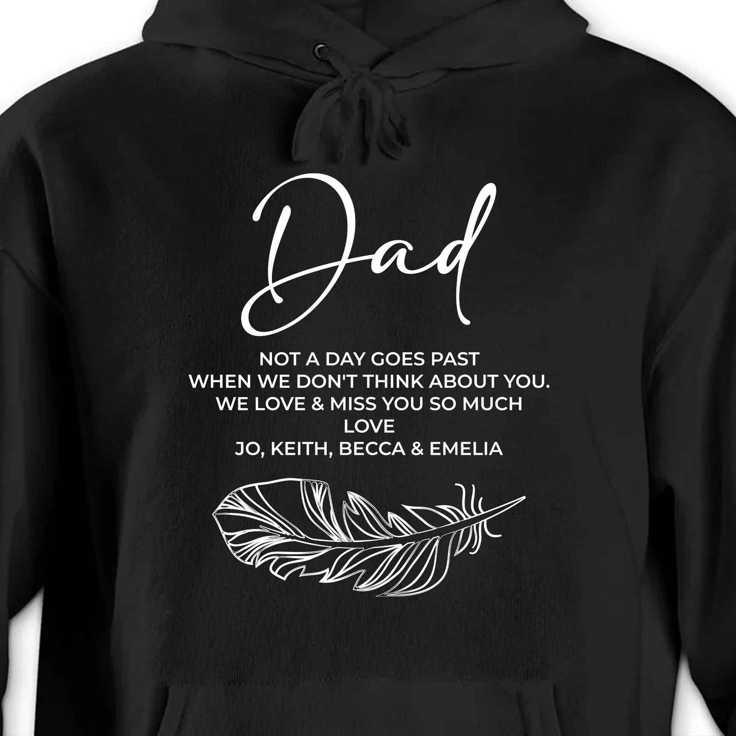 Dad, Not A Day Goes Past When We Don't Think About You, Feather