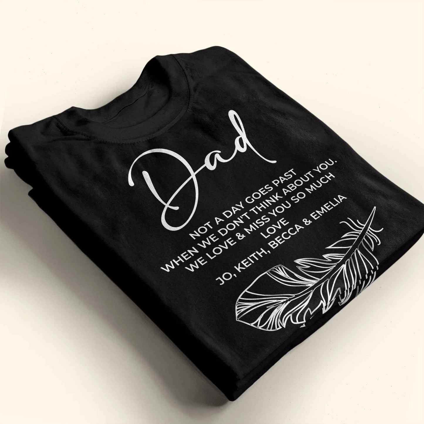 Dad, Not A Day Goes Past When We Don't Think About You, Feather