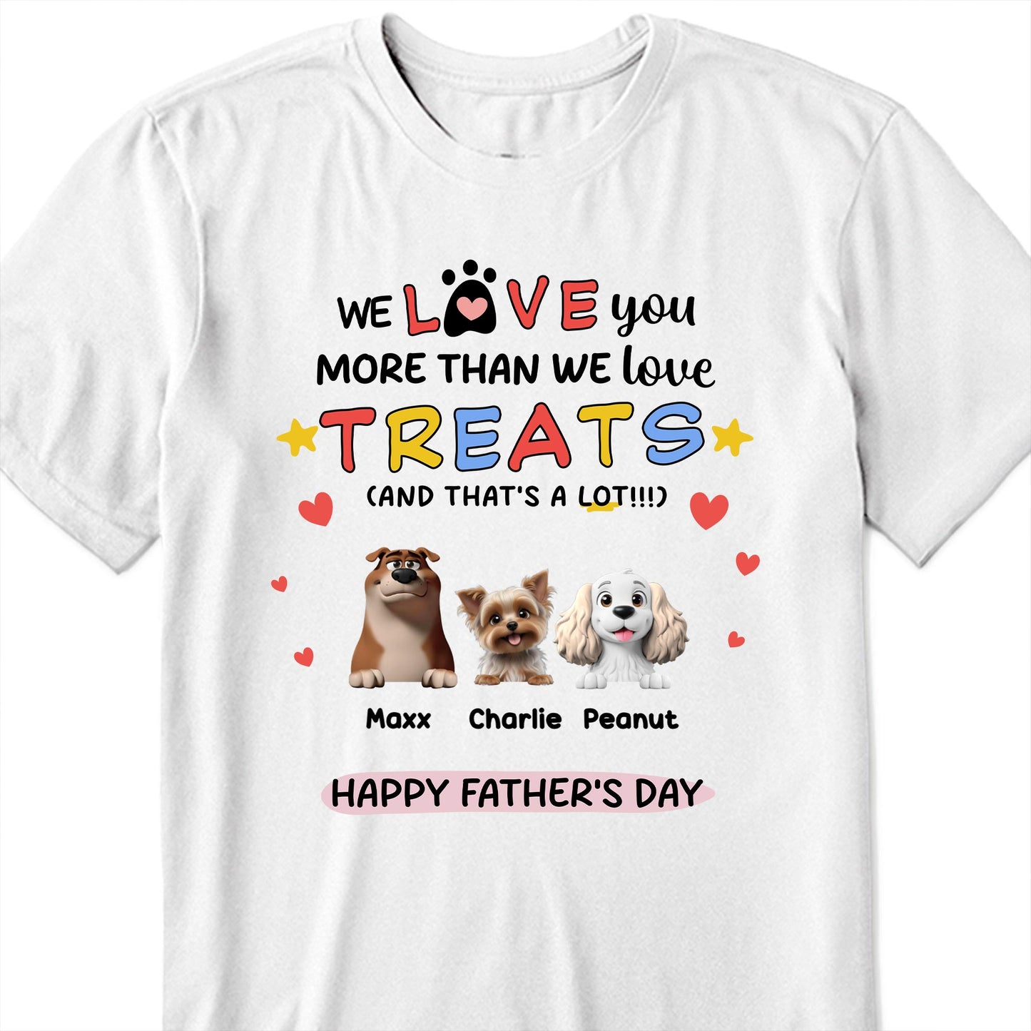 We Love You More Than We Love Treats, Dogs And Hearts