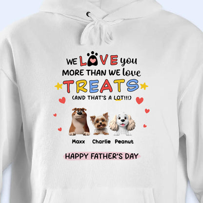 We Love You More Than We Love Treats, Dogs And Hearts