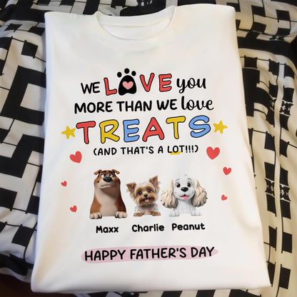 We Love You More Than We Love Treats, Dogs And Hearts