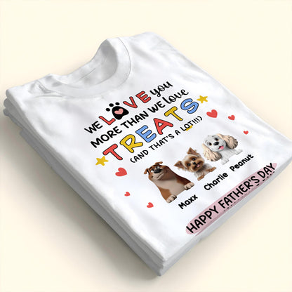 We Love You More Than We Love Treats, Dogs And Hearts