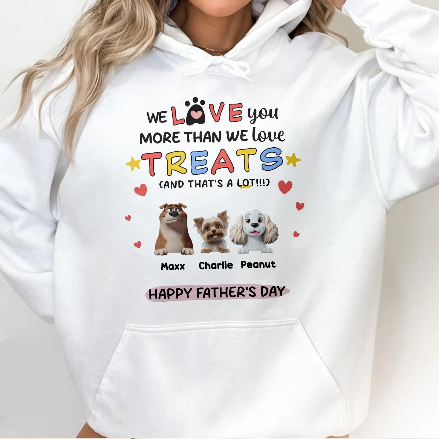 We Love You More Than We Love Treats, Dogs And Hearts