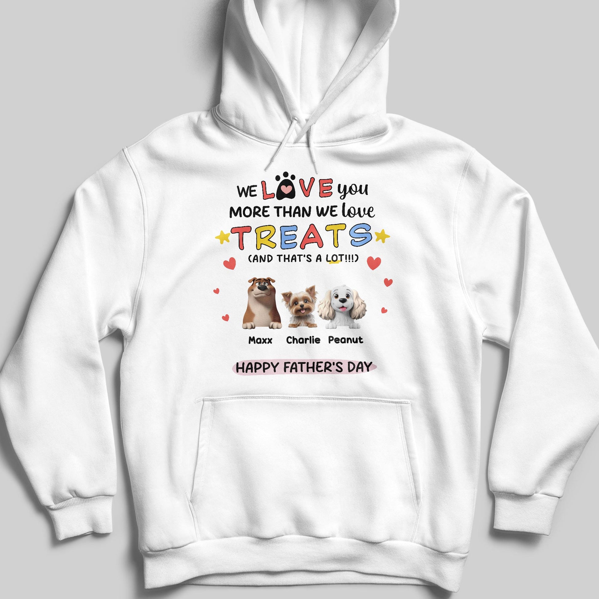 We Love You More Than We Love Treats, Dogs And Hearts