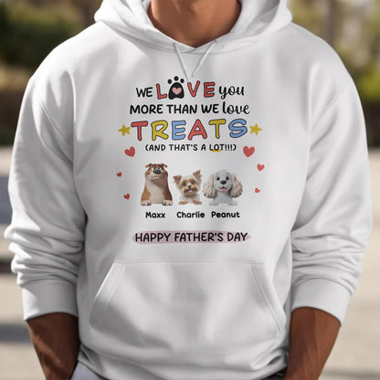 We Love You More Than We Love Treats, Dogs And Hearts