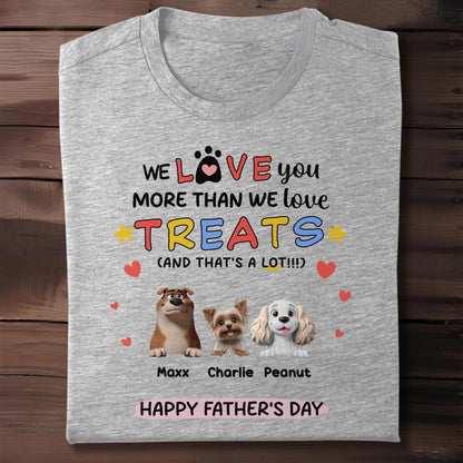 We Love You More Than We Love Treats, Dogs And Hearts