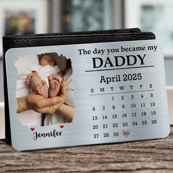 The Day You Became My Daddy, Baby Feet and Calendar Design - Personalized Aluminum Wallet Card - DAD112_ALCA