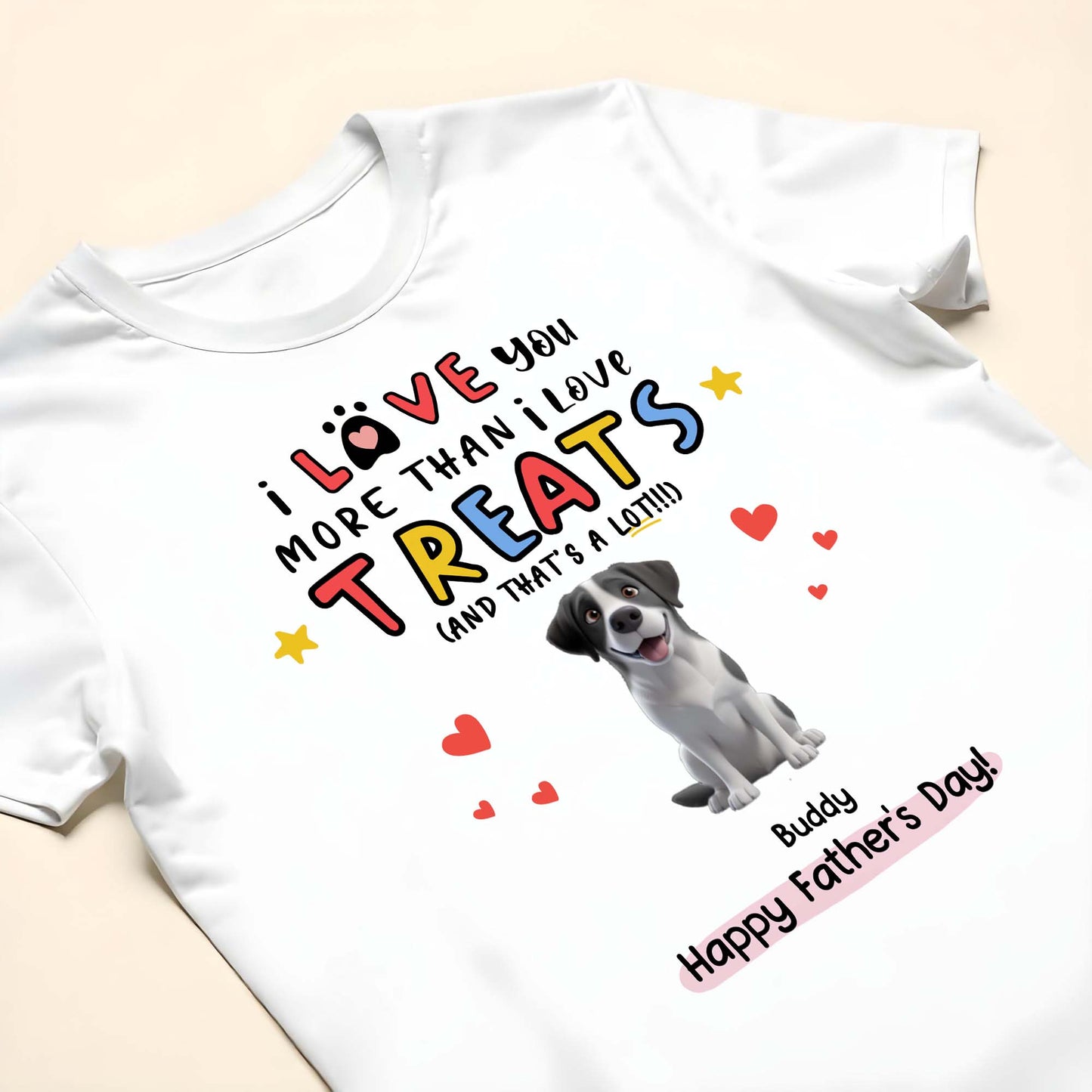 I Love You More Than I Love Treats, Dog and Hearts