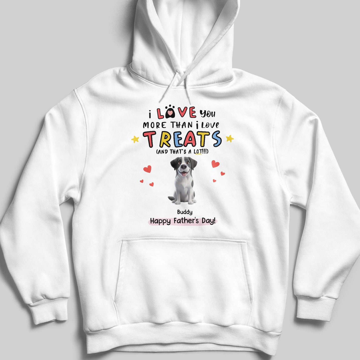 I Love You More Than I Love Treats, Dog and Hearts